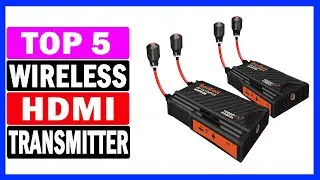 Top 5 Best Wireless HDMI Transmitter Of 2024