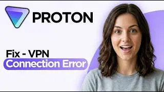 Proton VPN Not Connecting? Here's the Fix (2026)