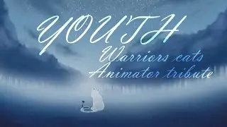 [ Warriors Cats ] - Youth - [ Animator Tribute ]