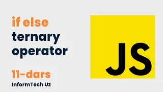 11. If else, Ternary Operator