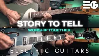 Story To Tell | ELECTRIC GUITAR || Worship Together