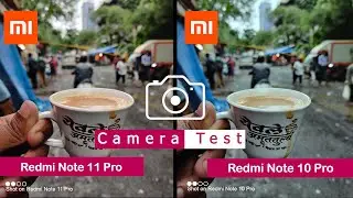 Redmi Note 11 Pro vs Redmi Note 10 Pro | Camera Comparison | Camera Test | |