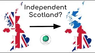 What if Scotland Became an Independent Country?