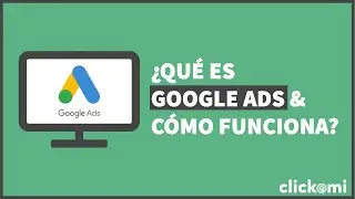 What is Google Ads and how does it work?