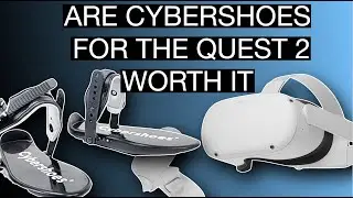 Are CYBERSHOES For the QUEST 2 WORTH IT
