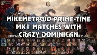 Mikemetroid Prime-Time: M1K online matches w/ CRAZY DOMINICAN 10-18-24 Mortal Kombat 1 MK1