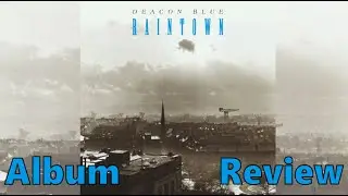 Deacon Blue Raintown Album Review