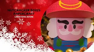 Papercraft Nutcracker boxes