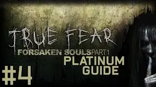 True Fear: Forsaken Souls Part 1 Platinum Guide Bonus Chapter