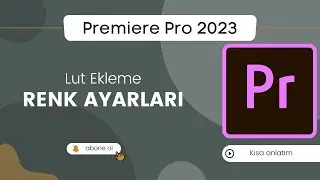 Adobe Premiere Pro 2023 Tutorials | Color Editing | Lut Addition