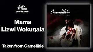 3 - Mama - Lizwi Wokuqala | Official Audio - Gamelihle