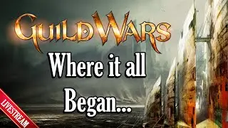 Where It All Began | Guild Wars 1 First Look