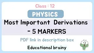 Physics most important derivations | class : 12