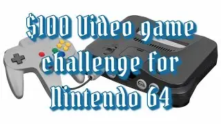 $100 Video game challenge for N64 Nintendo 64
