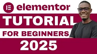 Elementor Tutorial 2025 | How To Create a Website with WordPress and Elementor PRO Tutorial