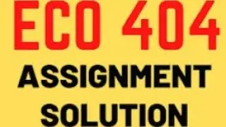 ECO404 assignment solution no.1 May 2021. last date 28 may