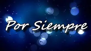 Por siempre - Evan Craft & Ingrid Rosario (Letra)
