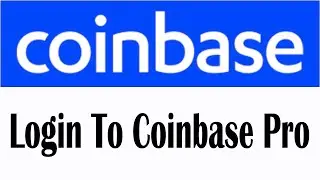 How To Login To Coinbase Pro | Coinbase Tutorial 2021