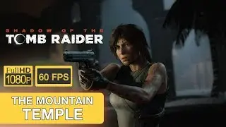 Shadow of the Tomb Raider - The Mountain Temple [1080p 60FPS PC] - 9