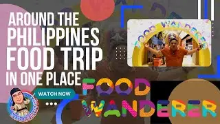 Around the Philippines Pasyalan at Foodtripan sa Lakbay Museo Food Wanderer