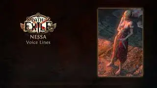 Path of Exile - Nessa Voice Lines - In Game Quotes