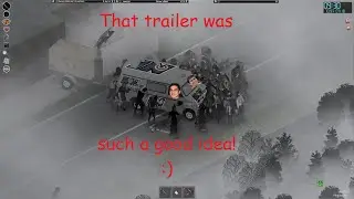 My friend killed us by taking a trailer in : Project Zomboid Stories #3