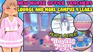 NEW Nurse Office Teachers Lounge And More Campus 4 Leaks Royale High Update News