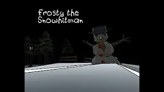 Snowmans are dangerous | Frosty the Snowhitman