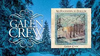 Galen Crew - No Footsteps to Follow (Lyric Video)