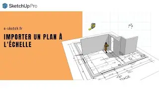 Comment importer une image d'un plan à l'échelle dans SketchUp?