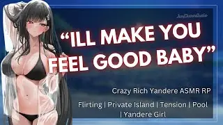 ASMR || Crazy Rich Yandere Wants To Keep You At Her Private Island [Spicy] [Sat On top] [Pool]