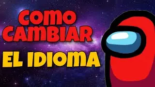 Como cambiar el Idioma en Among Us