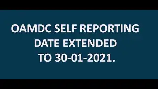 OAMDC SELF REPORTING DATE EXTENDED AND HOW TO APPLY SECOND PHASE