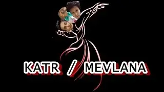 KATR | MEVLANA DANS  | YÜCELDİM DÖNE DÖNE