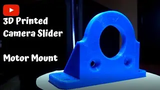 3D Printed Camera Slider - Motor Mount