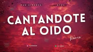 CANTANDOTE AL OIDO 🌙(Remix) - Mau Gimenez 