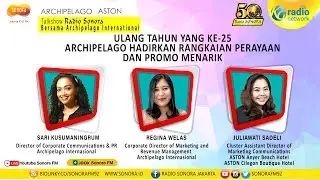 Ulang Tahun yang Ke-25 Archipelago Hadirkan Rangkaian Perayaan dan Promo Menarik || Talkshow Sonora