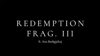 REDEMPTION - FRAG. III ft. Ana Bushgjokaj (Original Composition) / Made with FL Studio