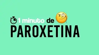 Paroxetina (PONDERA) - 1 MINUTO