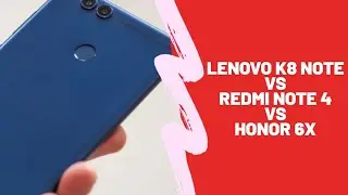 Lenovo K8 Note vs Redmi Note 4 vs Honor 6x | Which one is better? | Full comparison