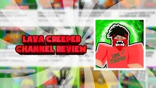 Lava creeper roblox channel review ☺️💚