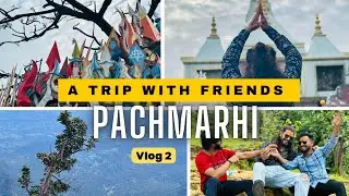2️⃣ Pachmarhi Yatra With Friends | Chauragarh Mahadev Trekking | Jatashankar Caves | Pandav Caves