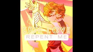 Epic Love - Repent Me (Official Music Lyric Video)