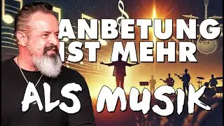 Das Geheimnis echter Anbetung: Nicht für dich, sondern für IHN! (Geschaffen für Größeres! – Teil 9)