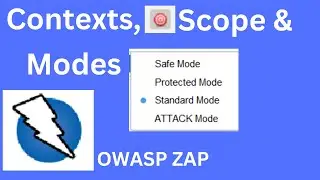OWASP ZAP 10 Tutorial: Understanding Contexts, Scope, and Modes in OWASP ZAP | Complete Guide