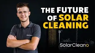 The future of the cleaning - SolarCleano web series - S1E6