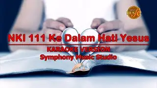 NKI 111 Ke Dalam Hati Yesus | KARAOKE VERSION