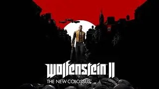 Wolfenstein II: The New Colossus Main Theme
