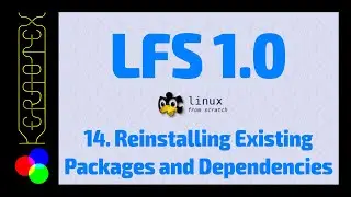 14 Reinstalling Existing Packages & Dependencies - Linux From Scratch 1.0