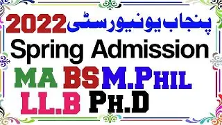 MA MSc Admissions 2022 | PU Spring admission 2022 | PU M.Phil, Ph.D, BA, BSc, LLB Admissions 2022
